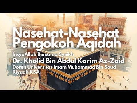Dauroh Ilmiyah Syar’iyah Ke 1 – Syeikh Dr. Kholid bin Abdul Karim Az-Zaid Hafizhahullah di Banjarbaru