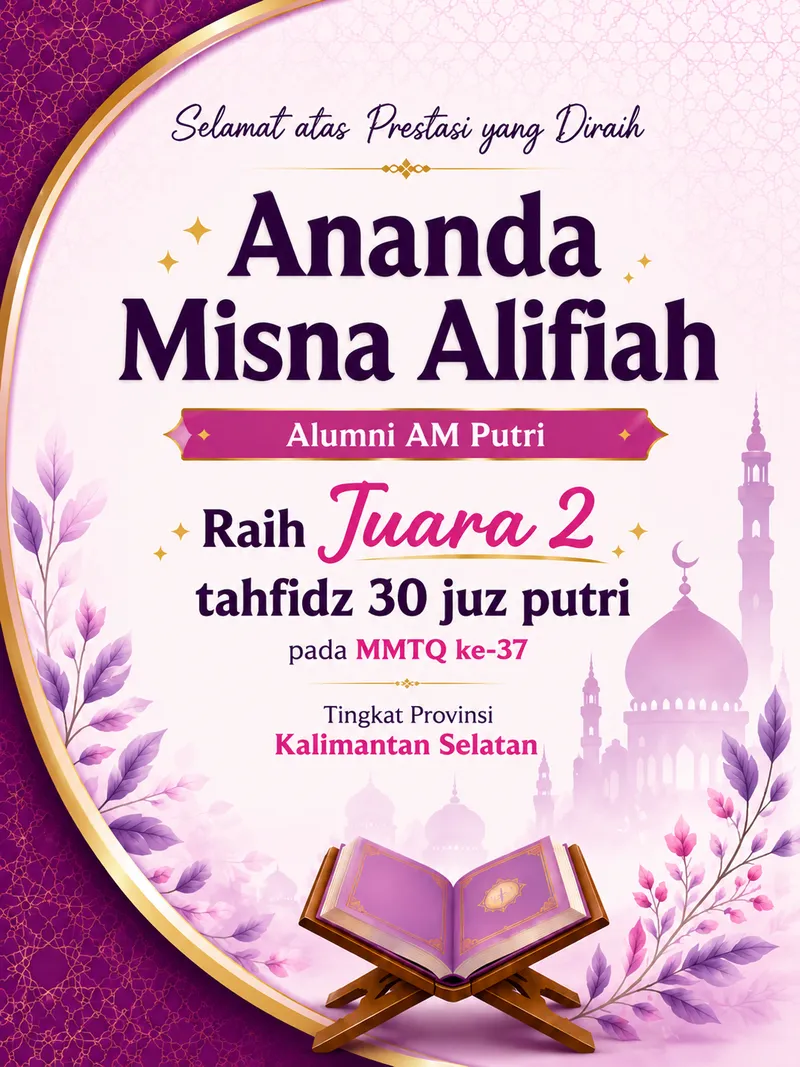 Alumni AM Putri Raih Juara 2 Tahfizh 30 Juz pada MTQN ke-37 Tingkat Provinsi Kalimantan Selatan