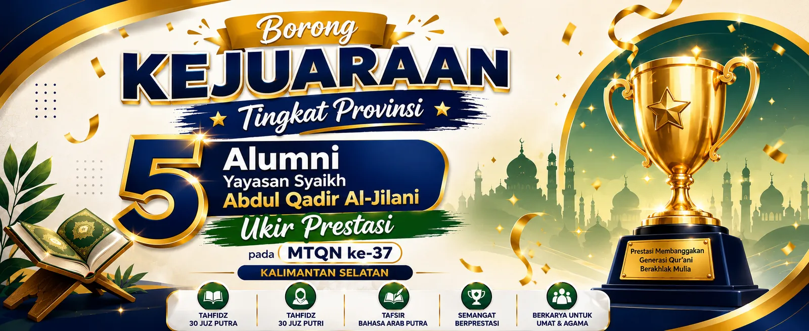 Borong Kejuaraan Tingkat Provinsi, 5 Alumni Yayasan Syaikh Abdul Qadir Al-Jilani Ukir Prestasi pada MTQN ke-37 Kalimantan Selatan